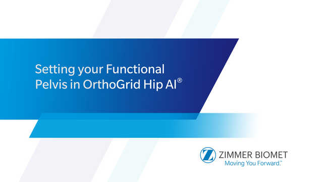 Setting your Functional Pelvis in OrthoGrid Hip AI®