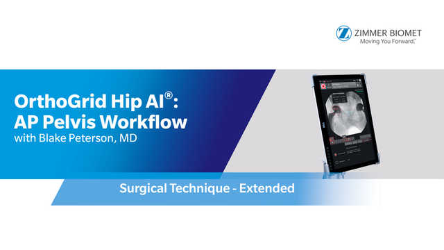 OrthoGrid Hip AI® - AP Pelvis Workflow Surgical Technique – Extended