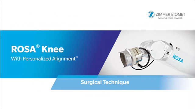 ROSA® Knee With Personalized Alignment™ Surgical Technique
