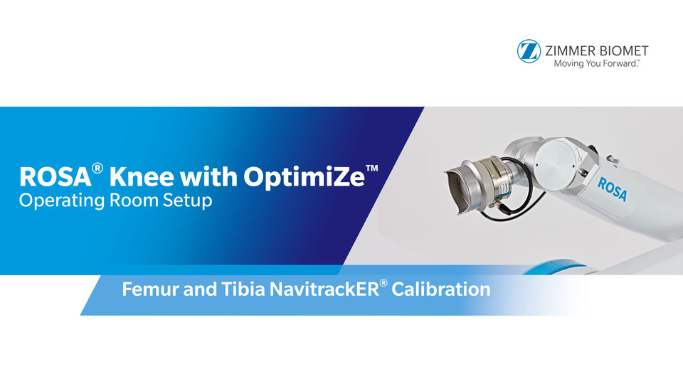 ROSA® Knee with OptimiZe™ Operating Room Setup - Femur and Tibia
