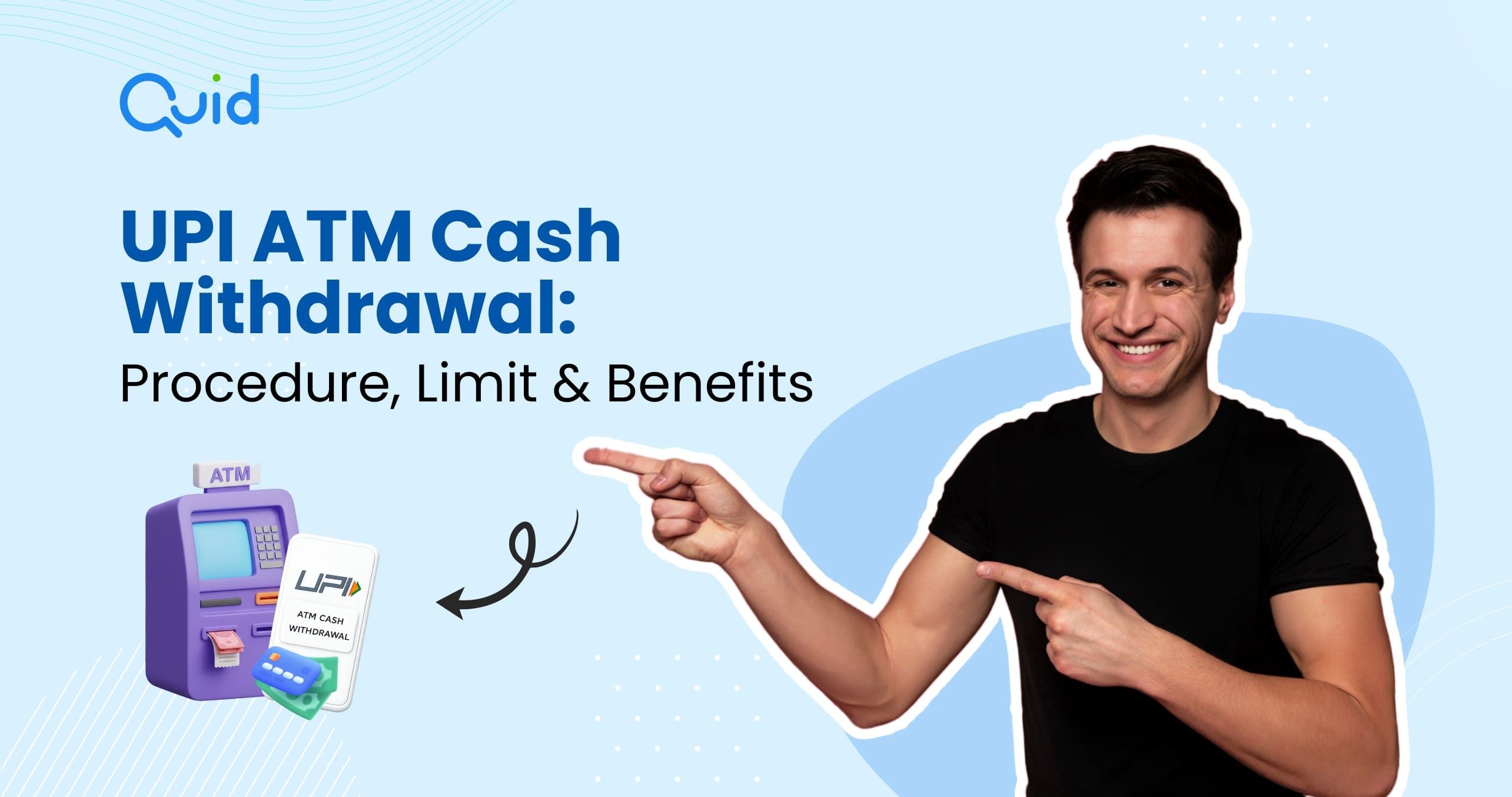 UPI ATM Cash Withdrawal: Procedure, Limit & Benefits