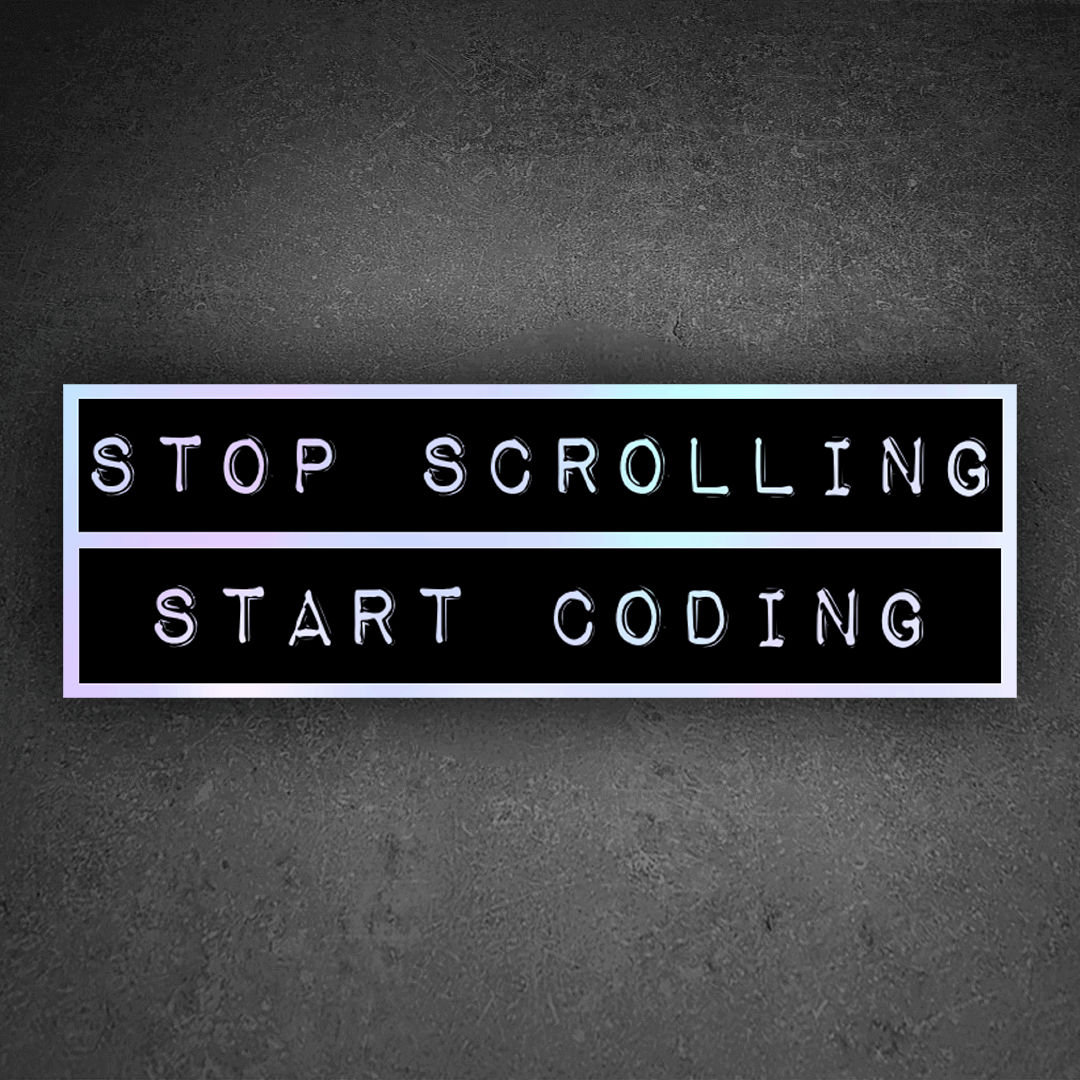Stop scrolling, start coding