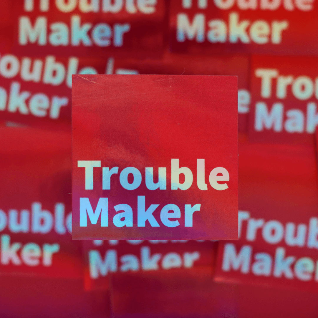 Trouble Maker