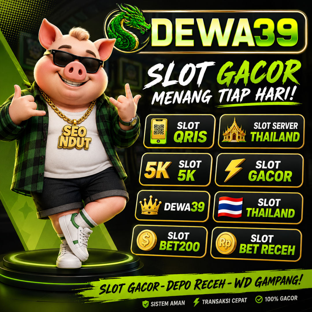 Cari SLOT GACOR? DEWA39 Punya SLOT QRIS Server Thailand, Slot 5K, Bet200 dan Bet Receh