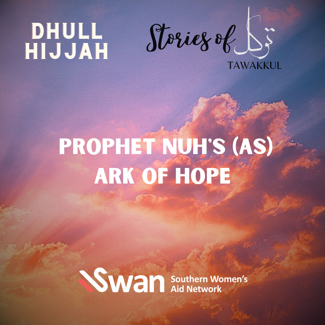Featured image for Stories of Tawakkul: Prophet Nuh's (AS) Ark of Hope
