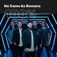 100% We Came As Romans