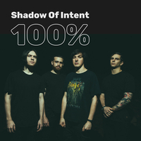 100% Shadow Of Intent