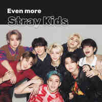 Stray Kids. Even more