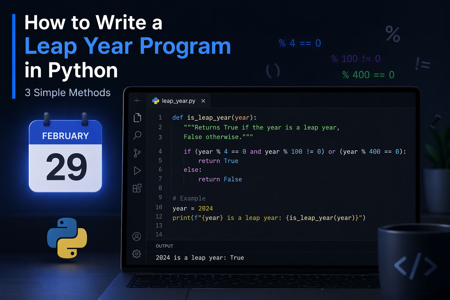 How to Write a Leap Year Program in Python (3 Simple Methods)