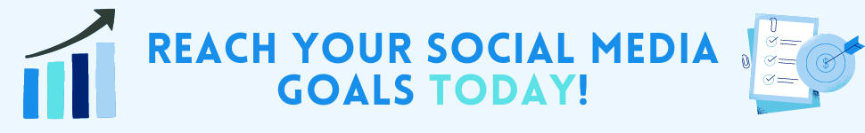 Reach your social media goals today