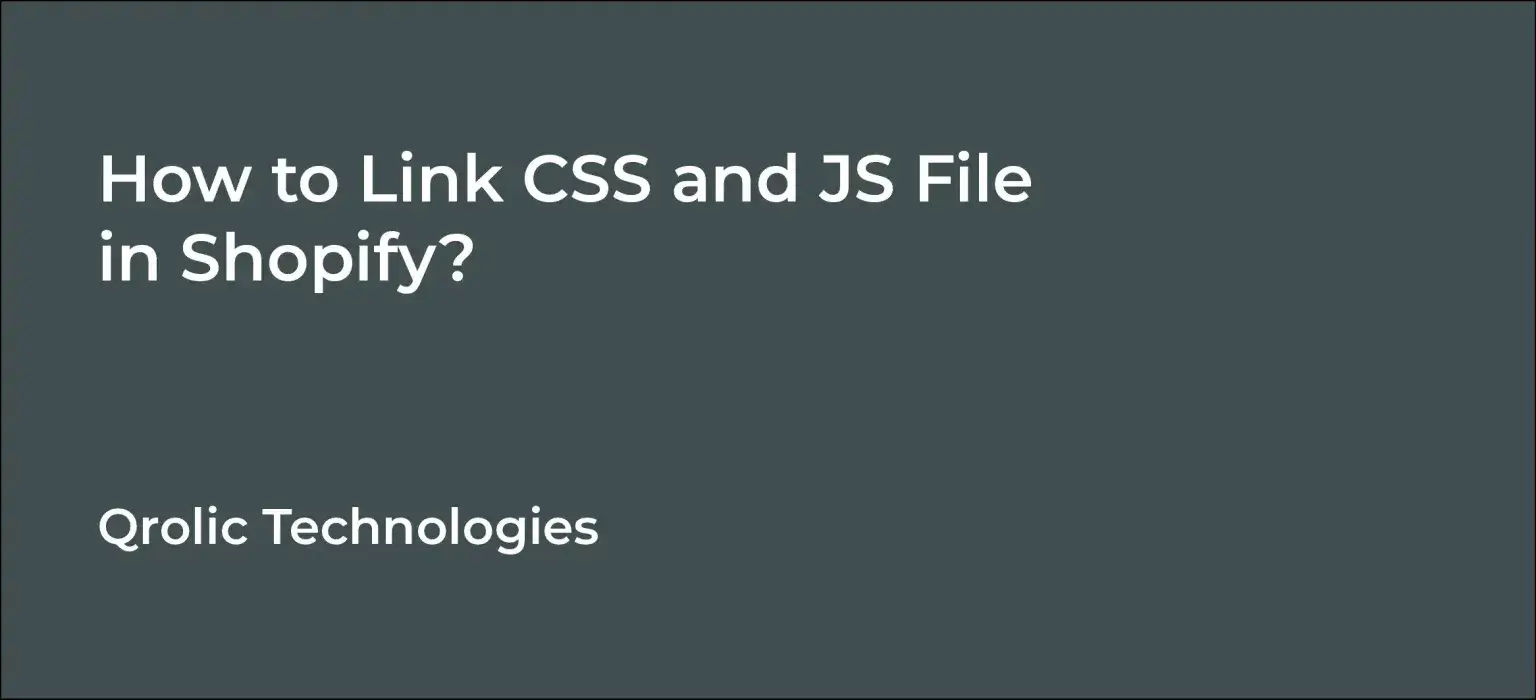 How to Link CSS and JS File in Shopify?