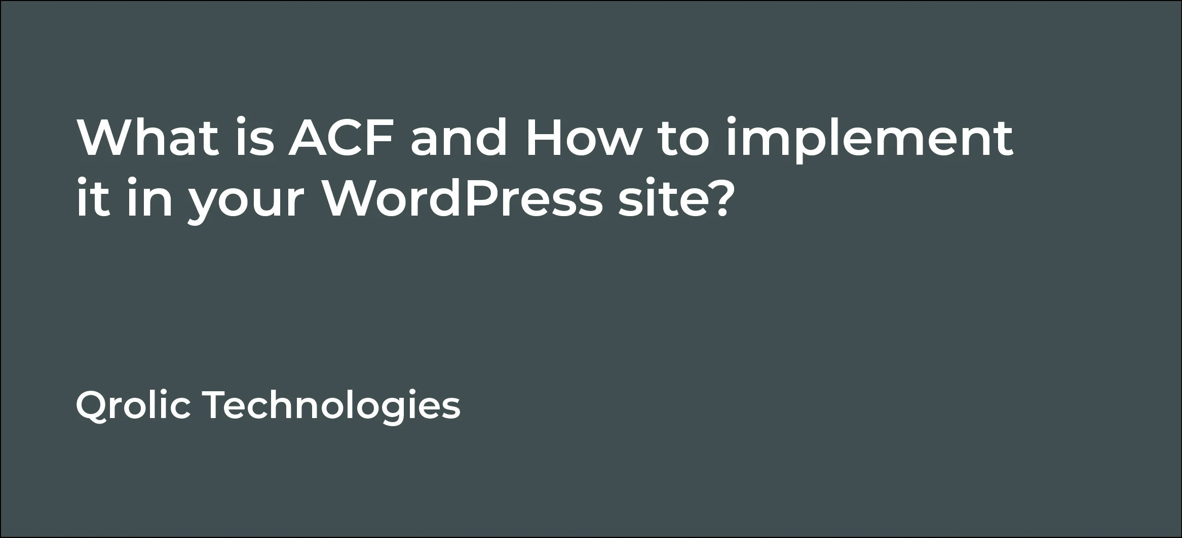 what is ACF and how to implement it in your wordpress site