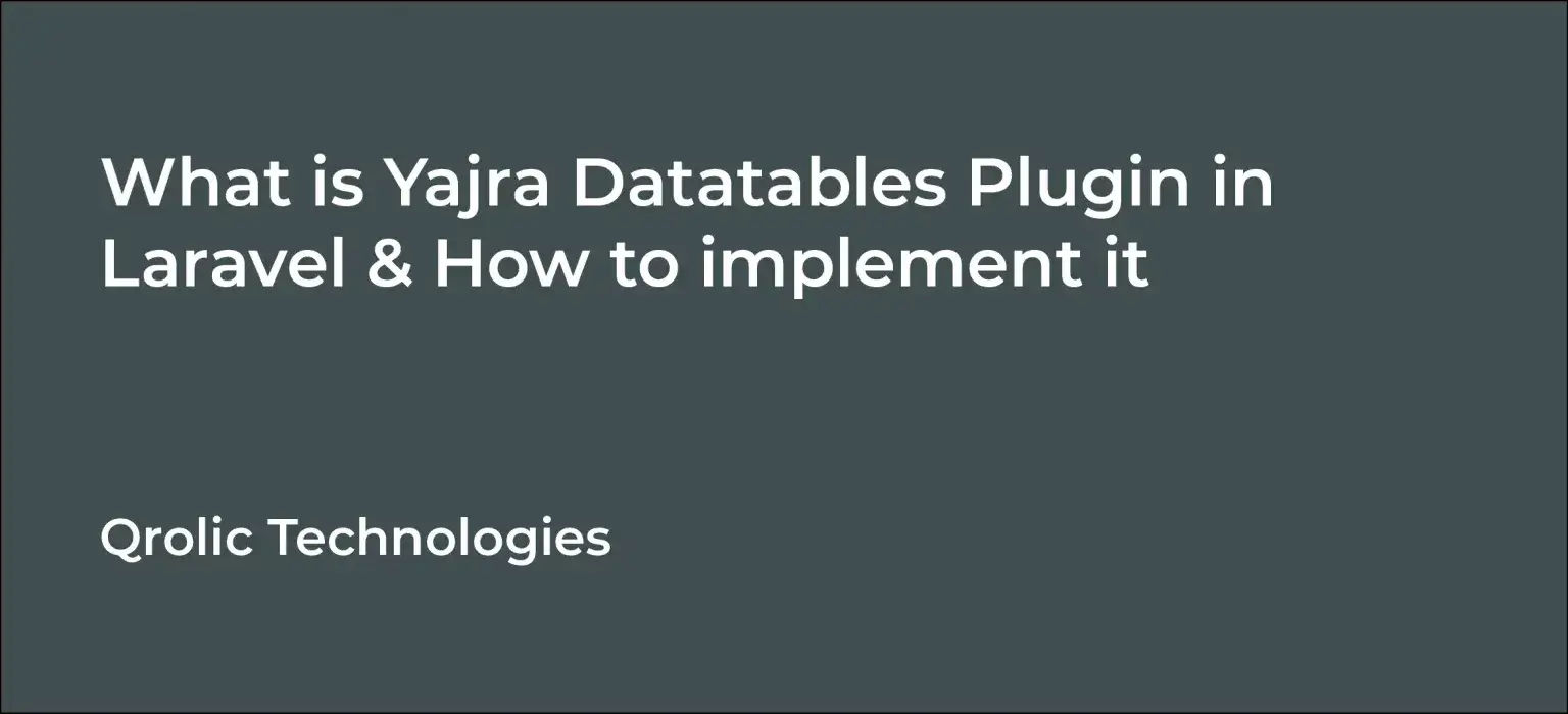 What is Yajra Datatables Plugin in Laravel & How to implement it