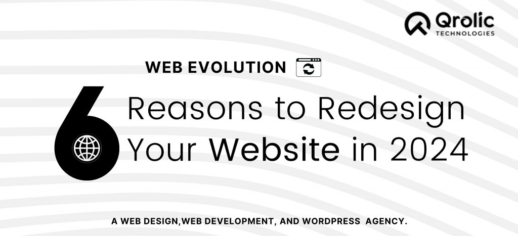 Web Evolution 6 Reasons To Redesign Your Website In 2024 Qrolic   Redesign Your Website In 2024 1024x467 