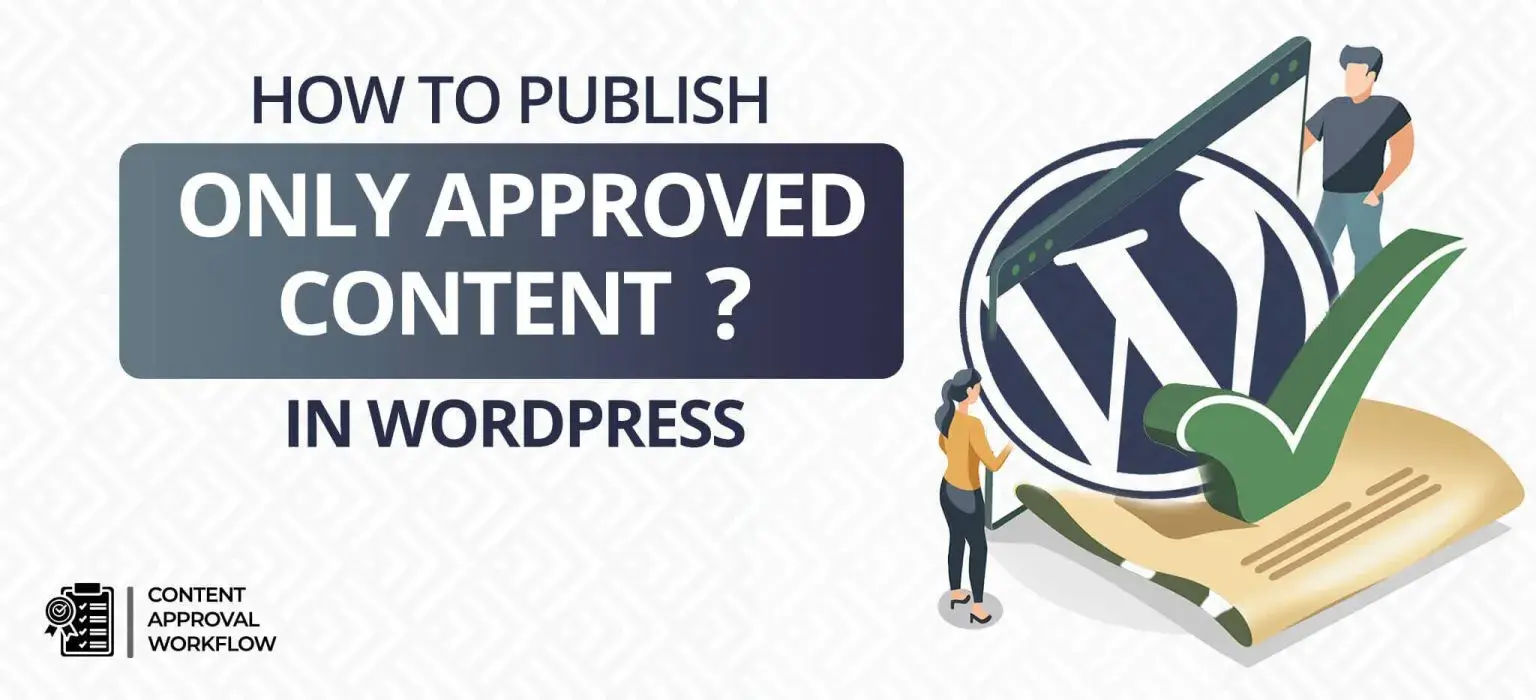 How to publish only approved content in WordPress?