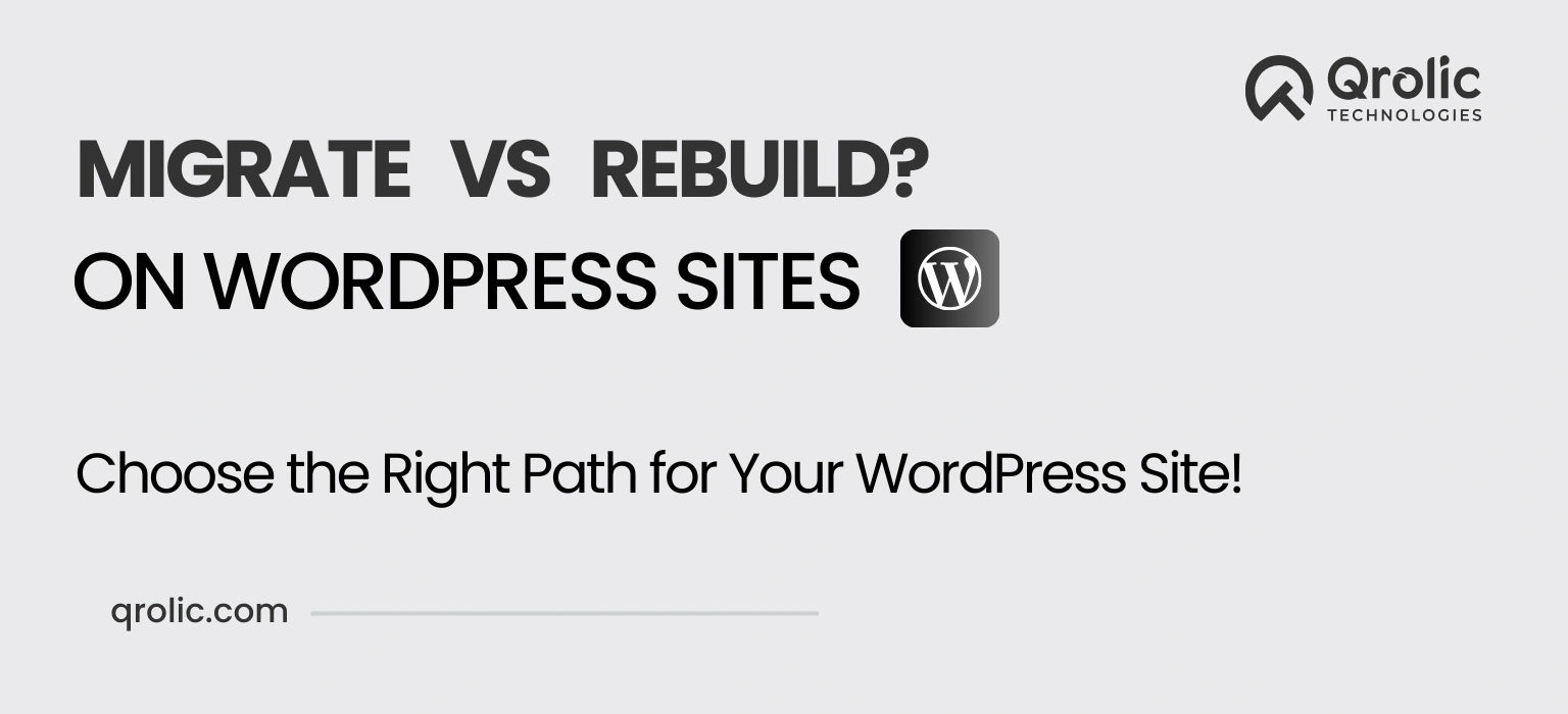 wordpress sites migrate vs rebuild
