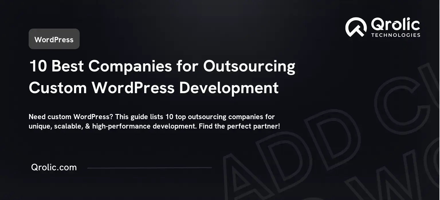 10 Best Companies for Outsourcing Custom WordPress Development