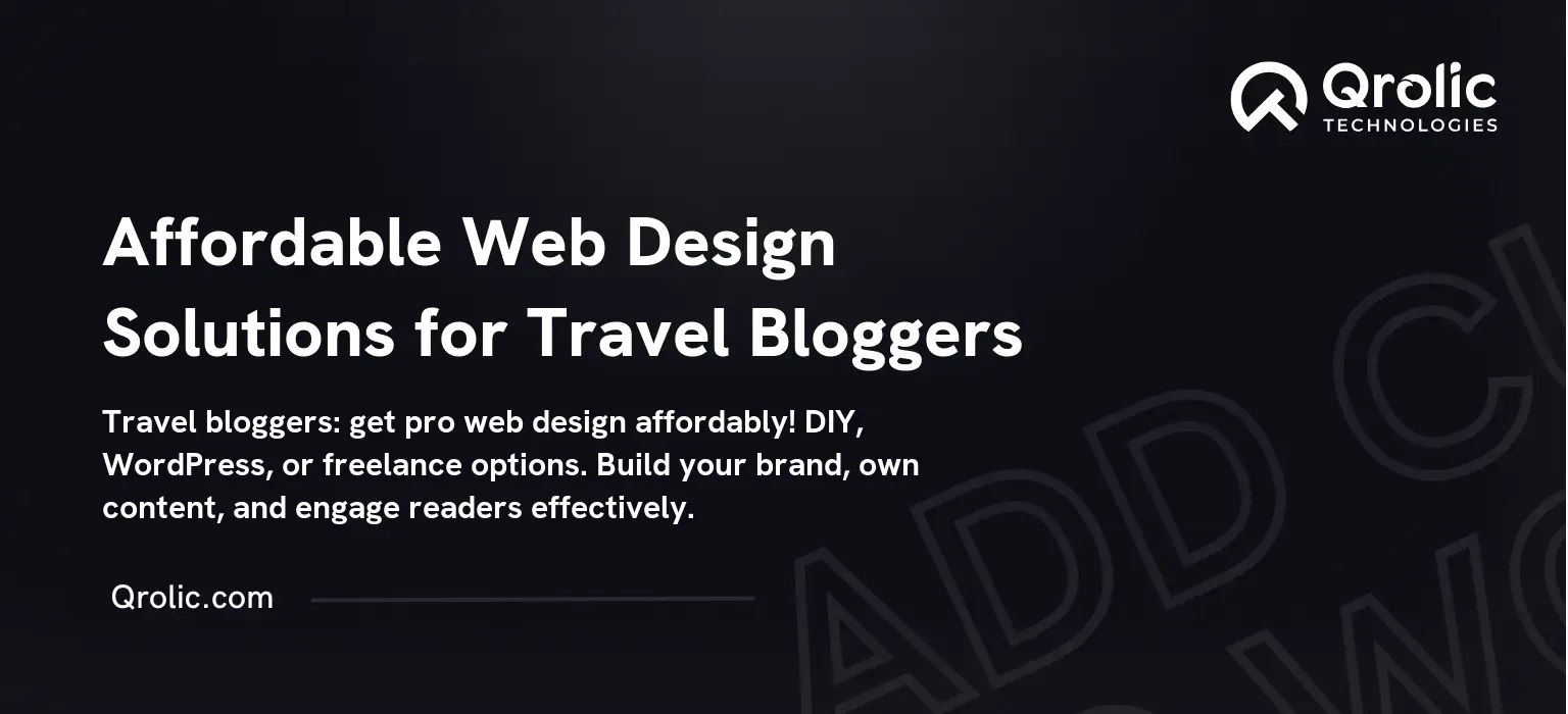 Affordable Web Design Solutions for Travel Bloggers
