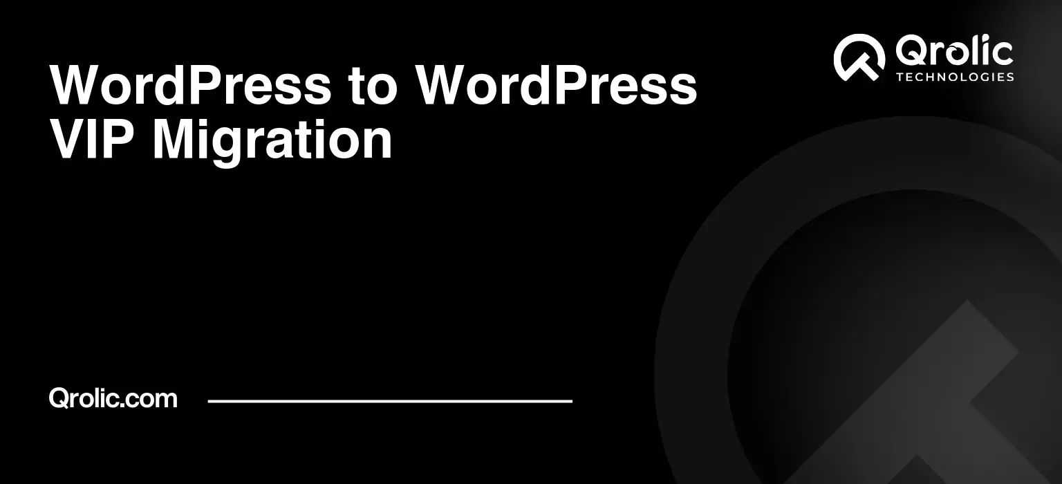 WordPress to WordPress VIP Migration WordPress-to-WordPress-VIP-Migration-Featured-Image