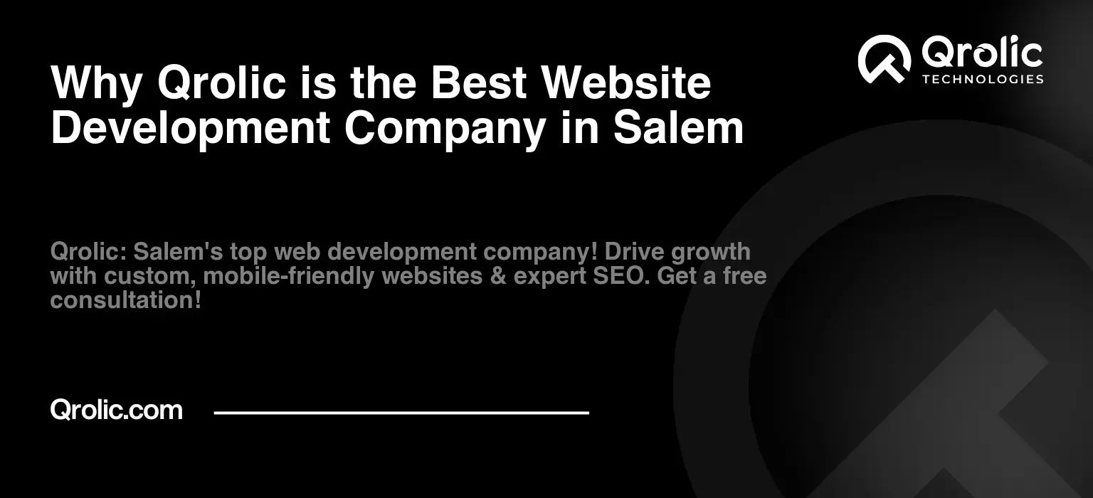 Why Qrolic is the Best Website Development Company in Salem