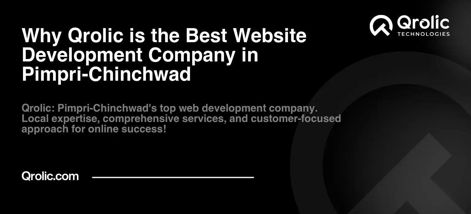 Why Qrolic is the Best Website Development Company in Pimpri-Chinchwad