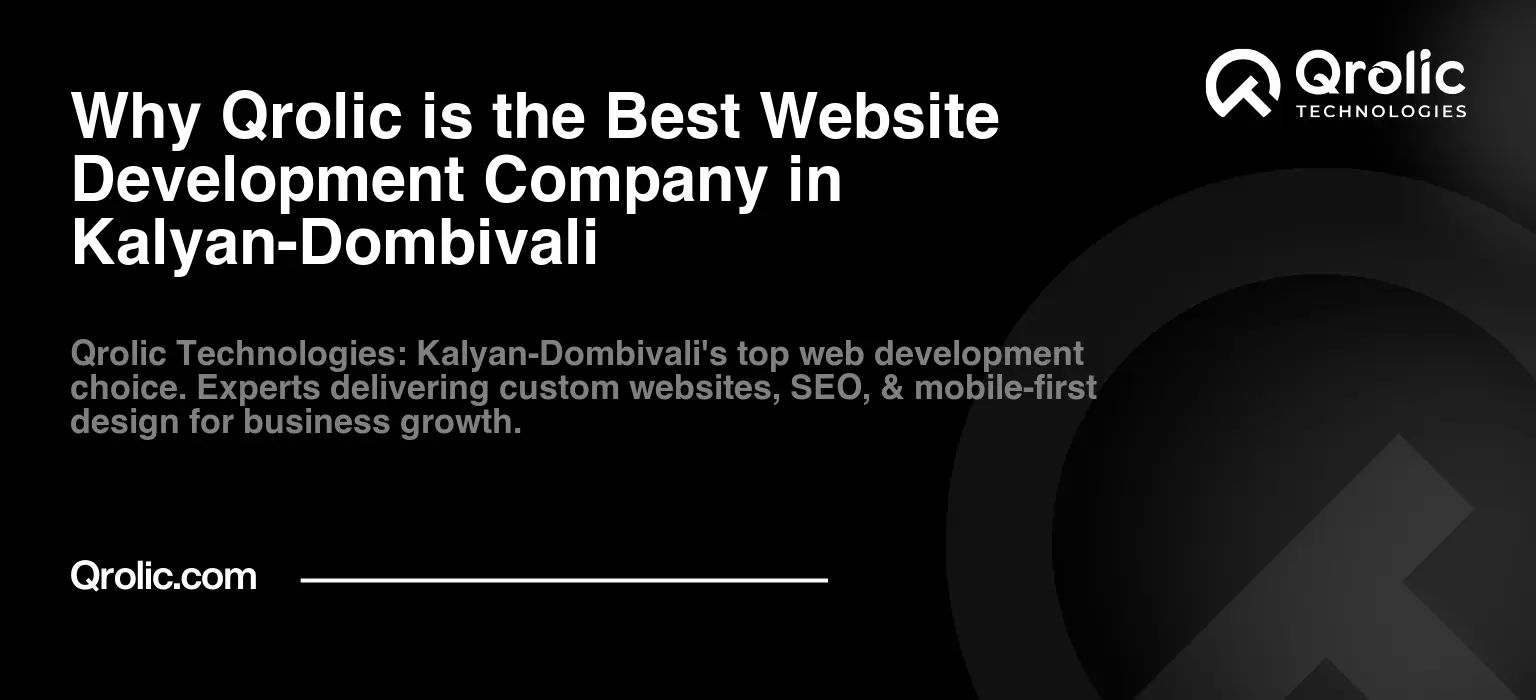 Why Qrolic is the Best Website Development Company in Kalyan-Dombivali