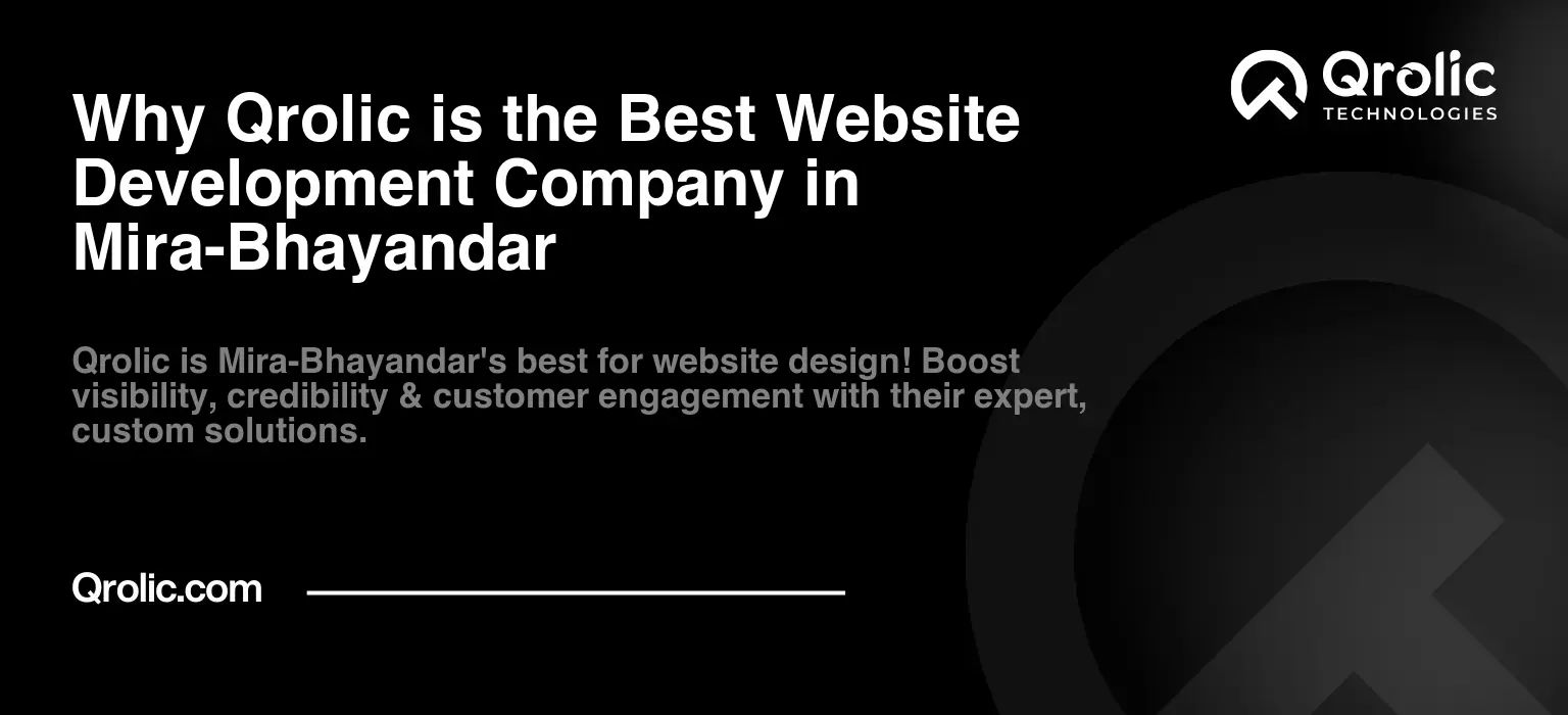 Why Qrolic is the Best Website Development Company in Mira-Bhayandar
