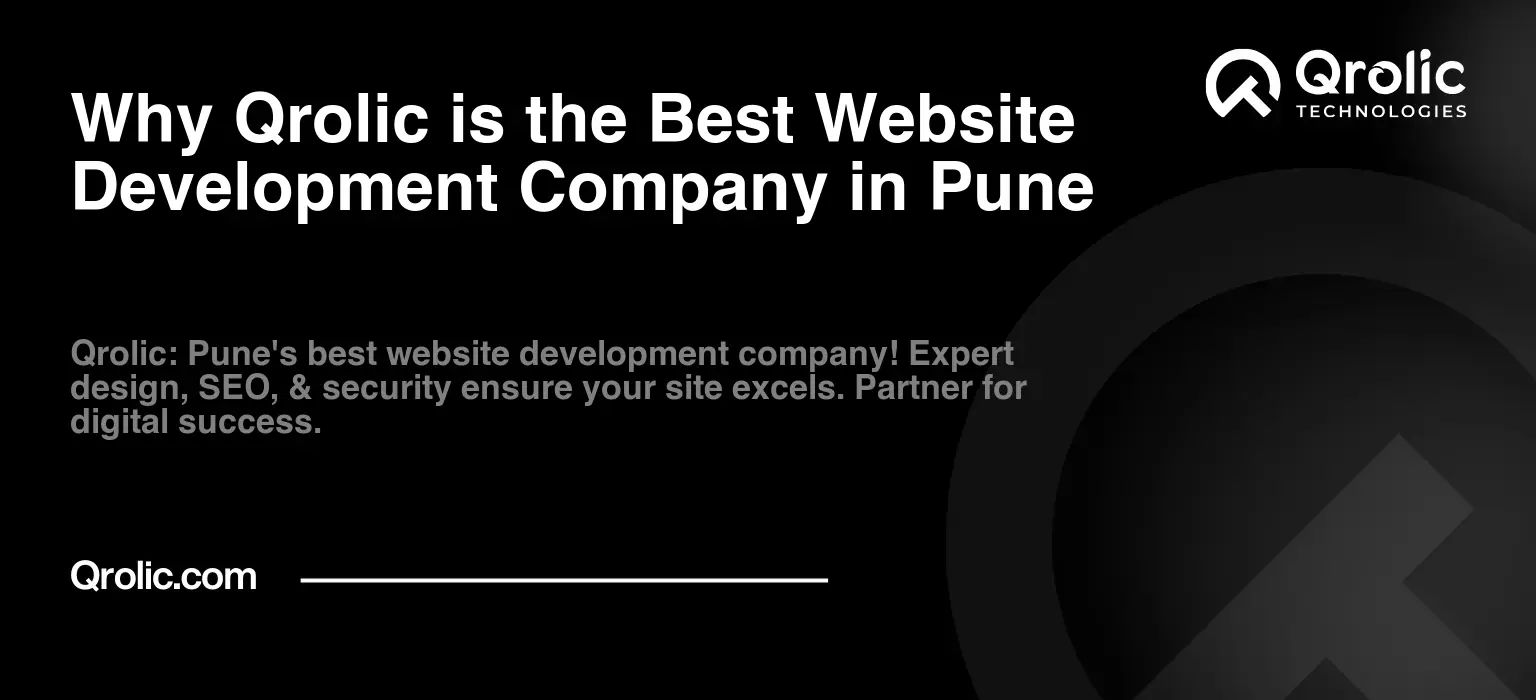 Why Qrolic is the Best Website Development Company in Pune