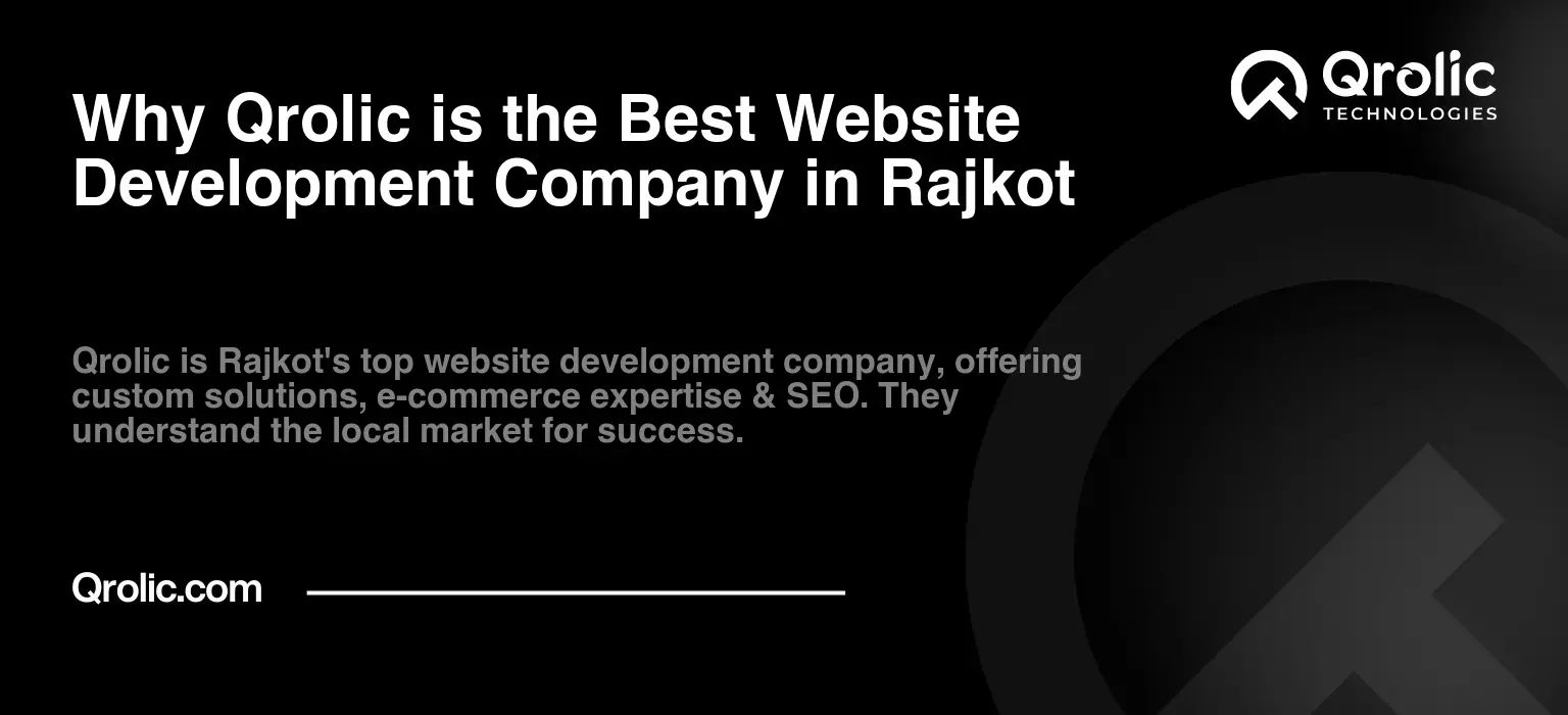 Why Qrolic is the Best Website Development Company in Rajkot
