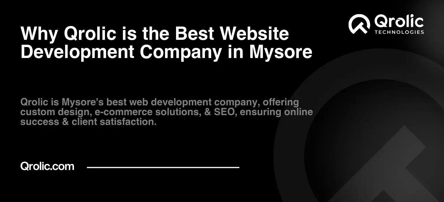 Why Qrolic is the Best Website Development Company in Mysore