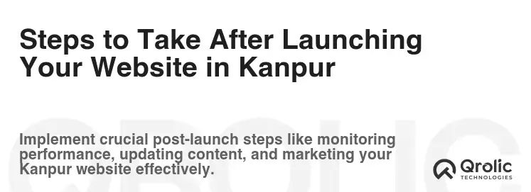 Steps to Take After Launching Your Website in Kanpur Steps to Take After Launching Your Website in Kanpur