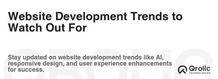 Website Development Trends to Watch Out For Website Development Trends to Watch Out For