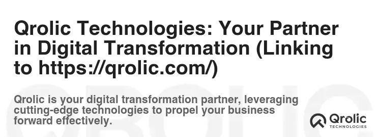 Qrolic Technologies: Your Partner in Digital Transformation (Linking to https://qrolic.com/) Qrolic Technologies: Your Partner in Digital Transformation (Linking to https://qrolic.com/)