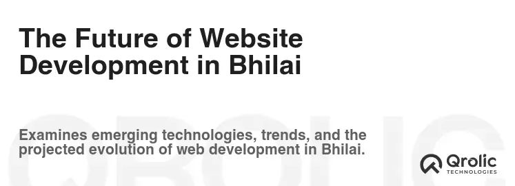 The Future of Website Development in Bhilai The Future of Website Development in Bhilai
