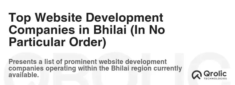 Top Website Development Companies in Bhilai (In No Particular Order) Top Website Development Companies in Bhilai (In No Particular Order)
