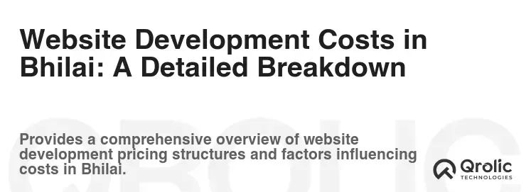 Website Development Costs in Bhilai: A Detailed Breakdown Website Development Costs in Bhilai: A Detailed Breakdown