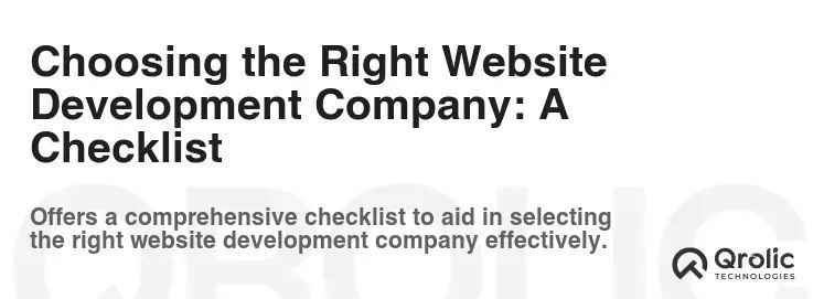 Choosing the Right Website Development Company: A Checklist Choosing the Right Website Development Company: A Checklist