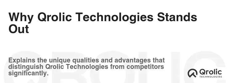 Why Qrolic Technologies Stands Out Why Qrolic Technologies Stands Out