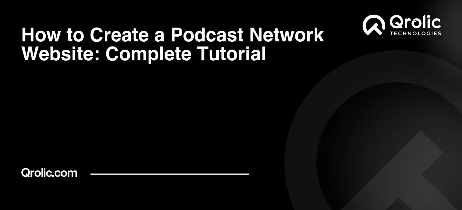 How to Create a Podcast Network Website: Complete Tutorial