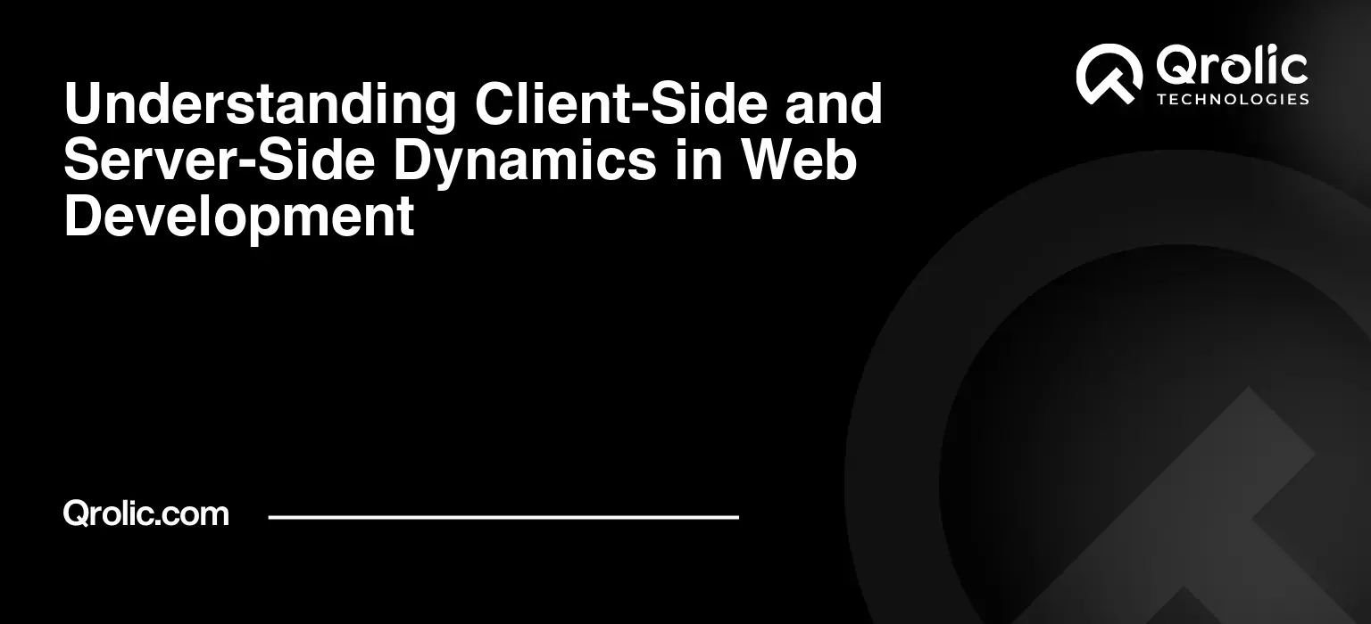 Understanding Client-Side and Server-Side Dynamics in Web Development