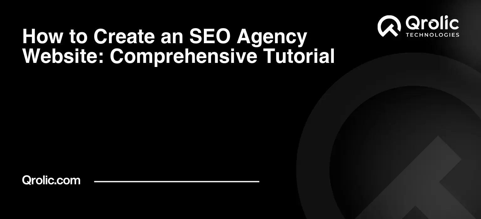 How to Create an SEO Agency Website: Comprehensive Tutorial