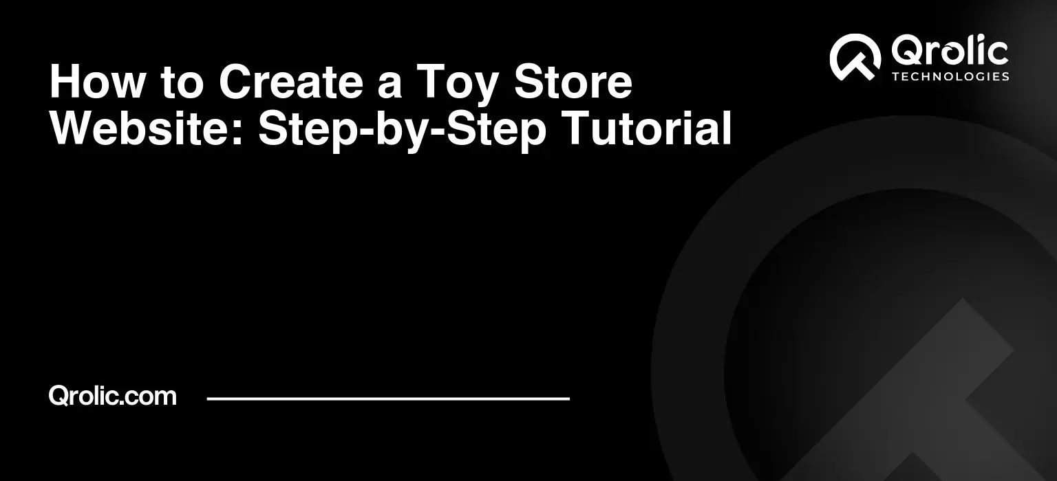 How to Create a Toy Store Website: Step-by-Step Tutorial