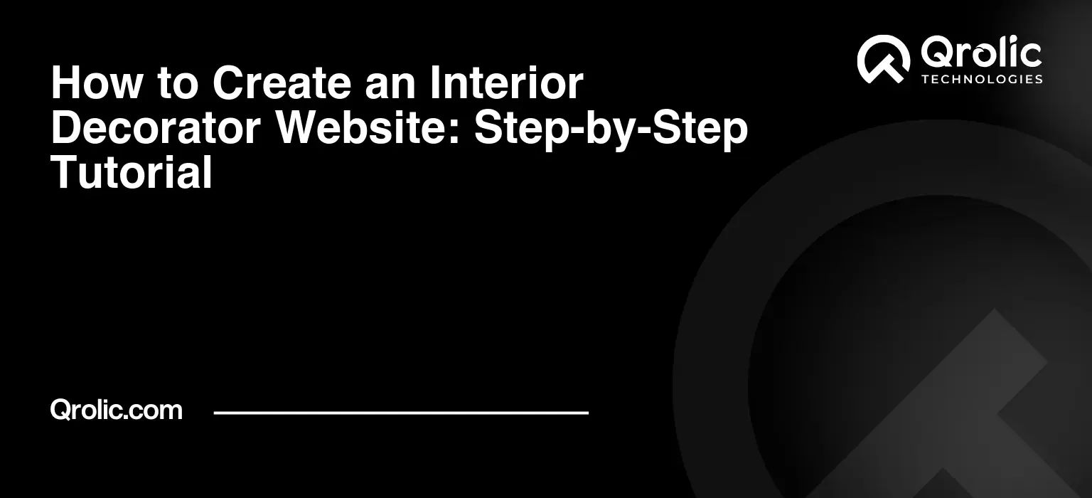 How to Create an Interior Decorator Website: Step-by-Step Tutorial