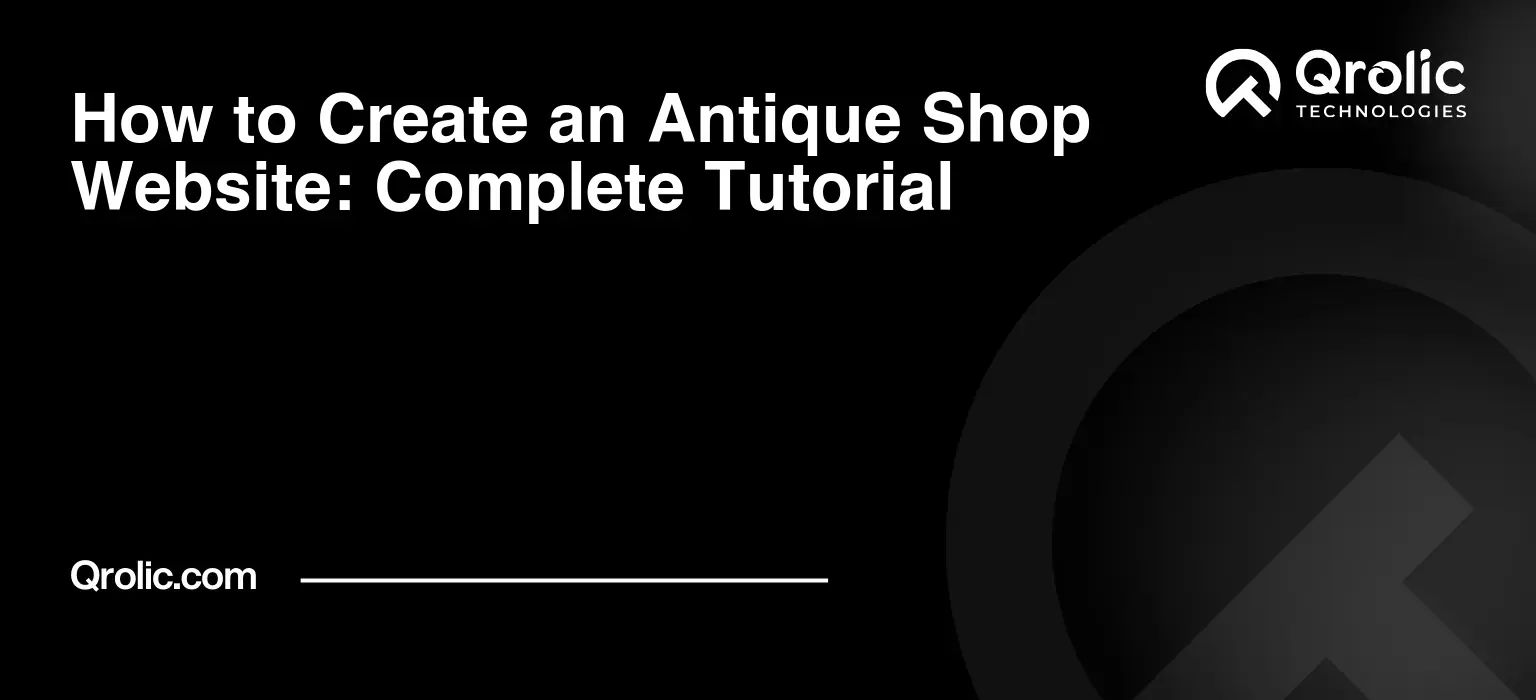 How to Create an Antique Shop Website: Complete Tutorial