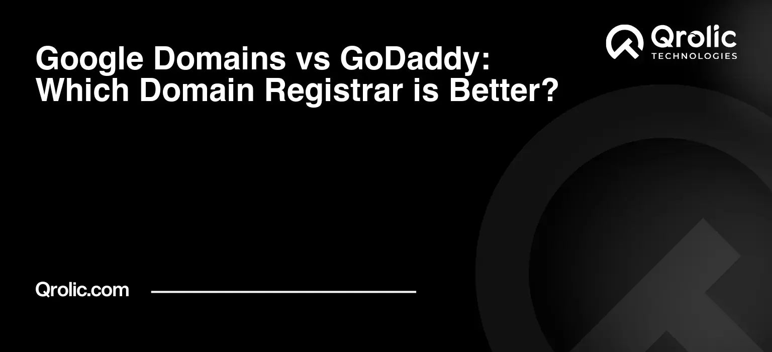 Google Domains vs GoDaddy: Which Domain Registrar is Better?