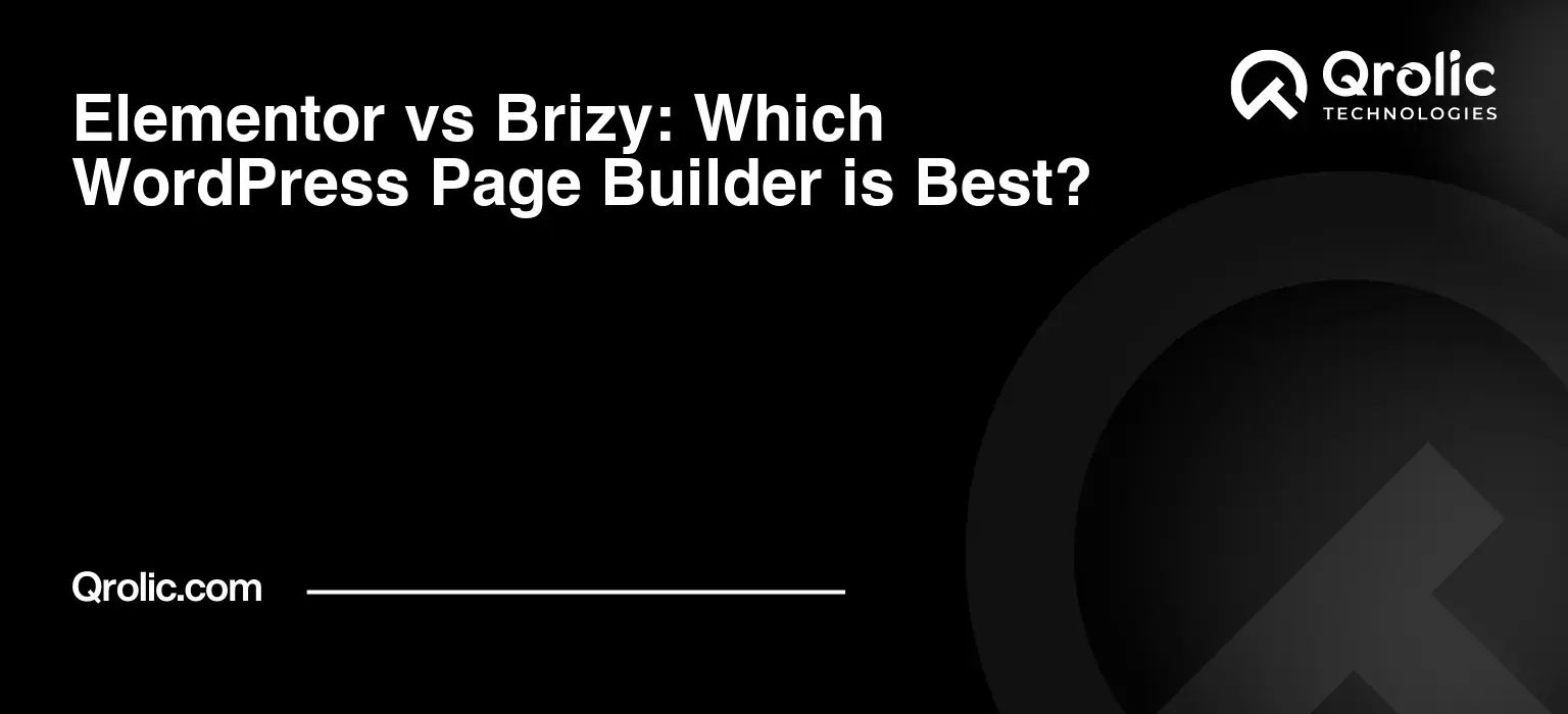 Elementor vs Brizy: Which WordPress Page Builder is Best?