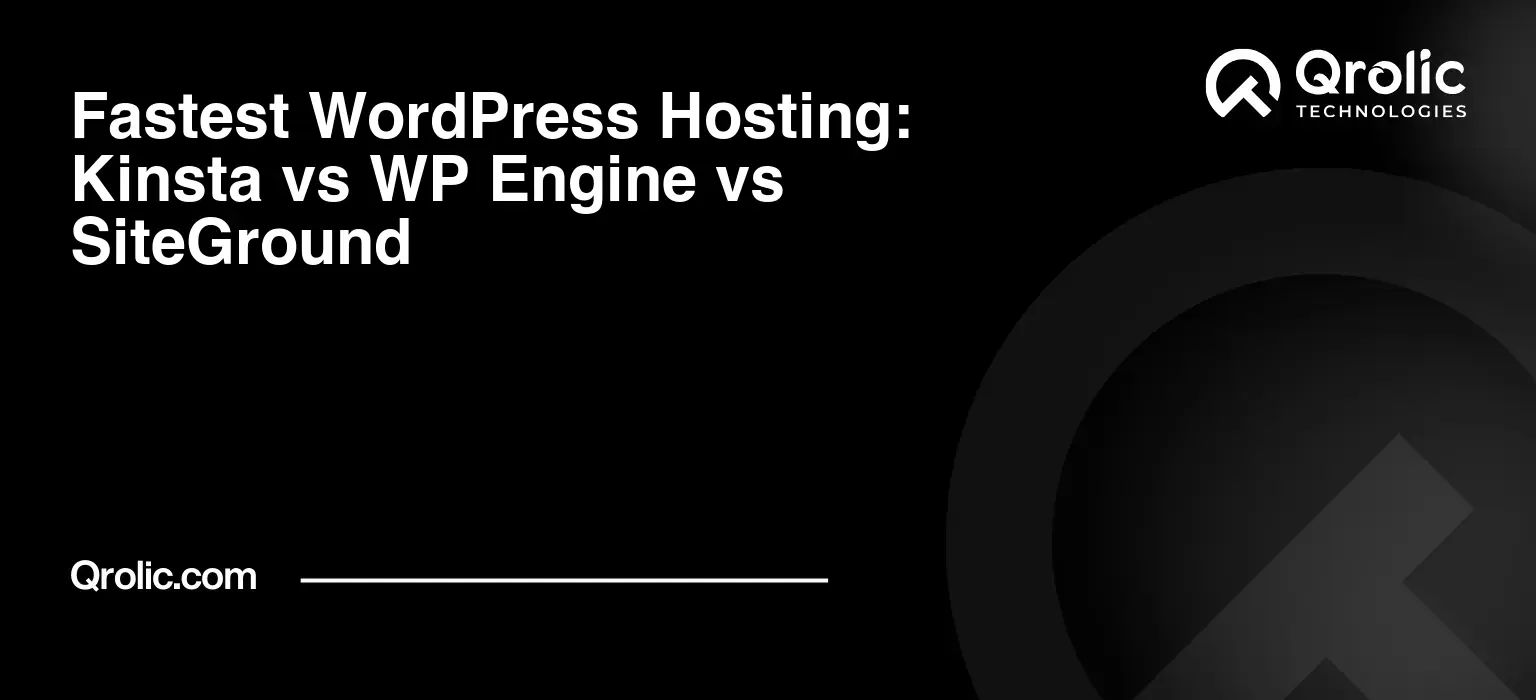 Fastest WordPress Hosting: Kinsta vs WP Engine vs SiteGround