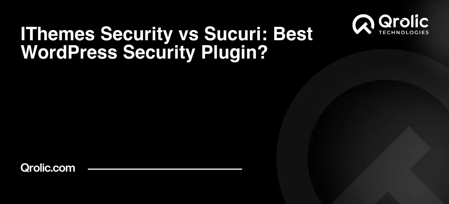 IThemes Security vs Sucuri: Best WordPress Security Plugin?