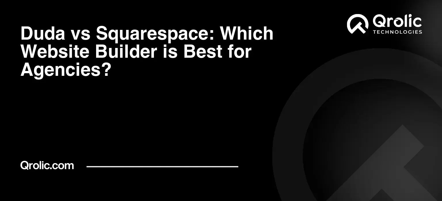 Duda vs Squarespace: Which Website Builder is Best for Agencies?