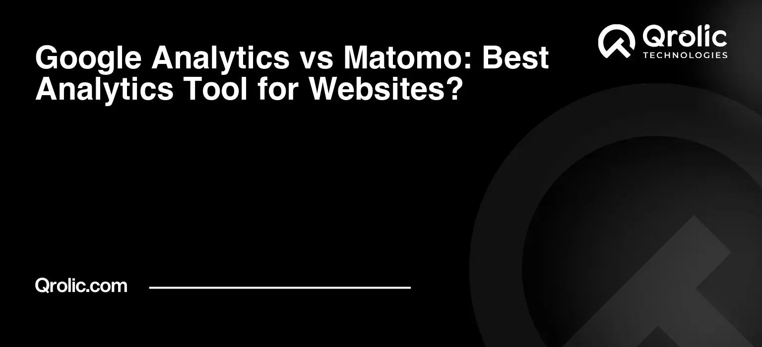 Google Analytics vs Matomo: Best Analytics Tool for Websites?